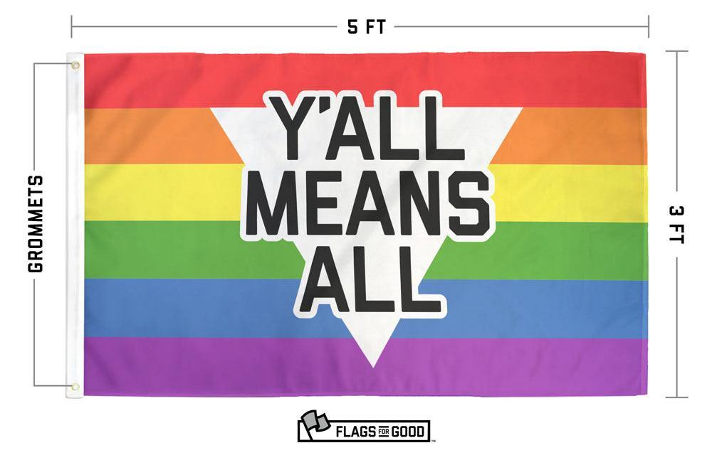 y&#39;all means all rainbow flag