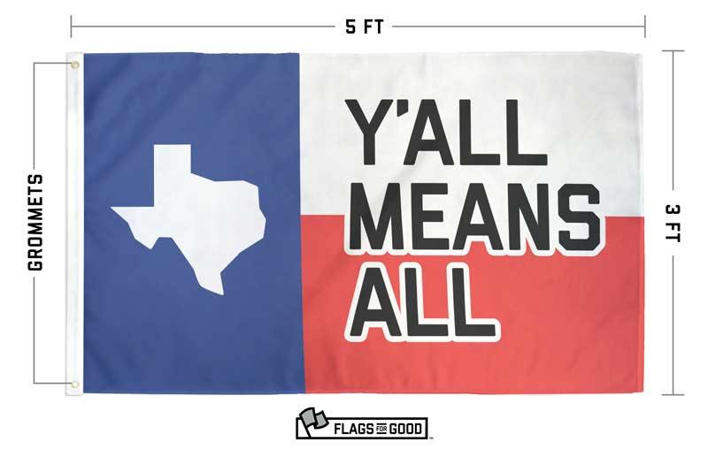 Y'all Means All Flag - Texas - Flags For Good