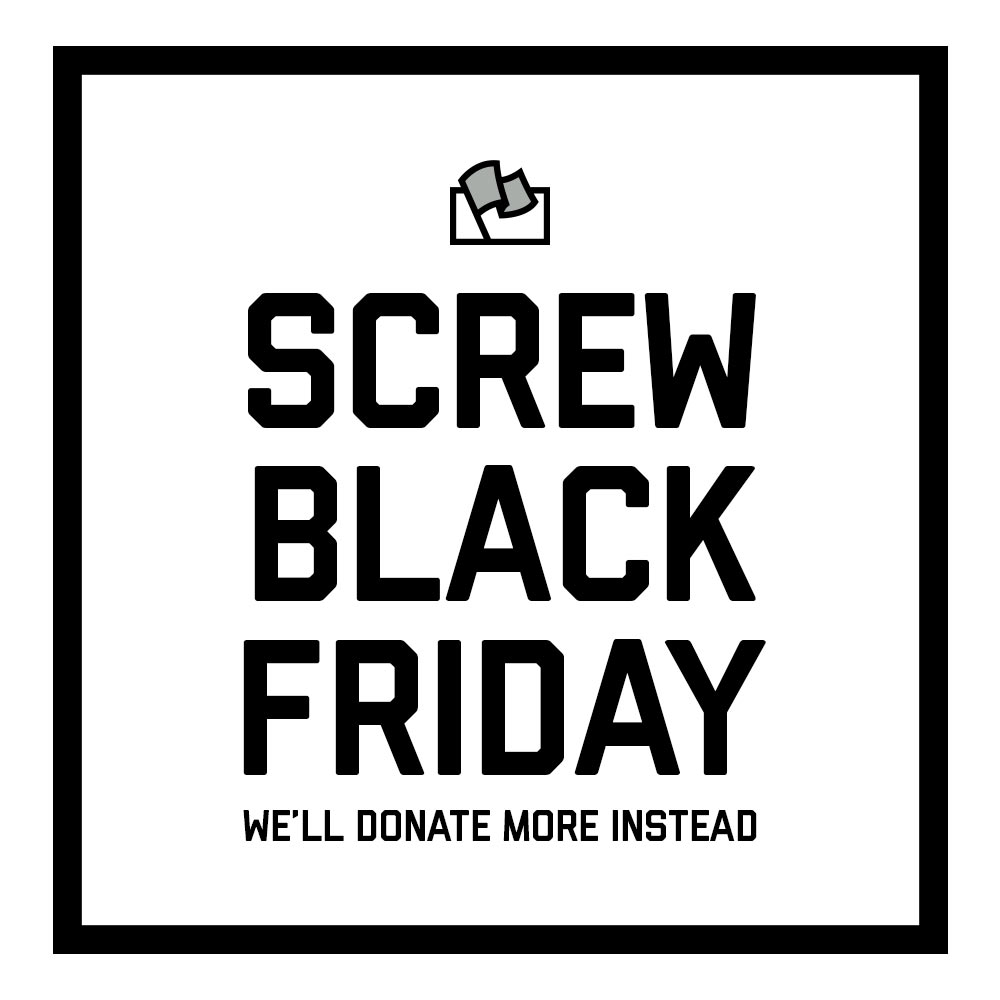 Screw Black Friday