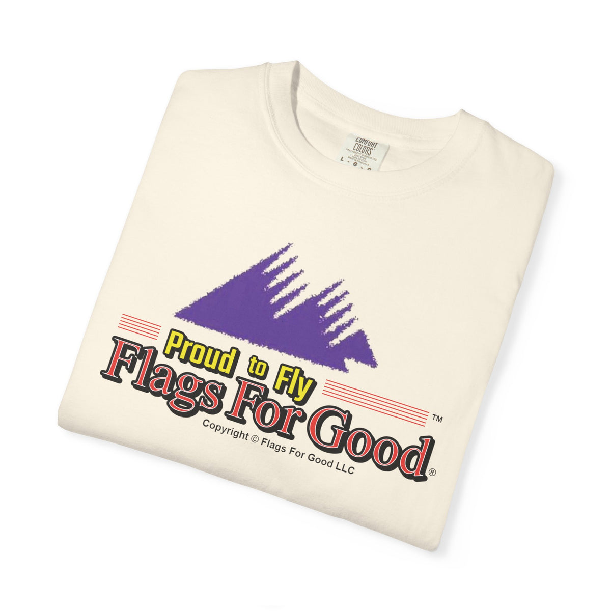 Proud To Fly Flags For Good Shirt
