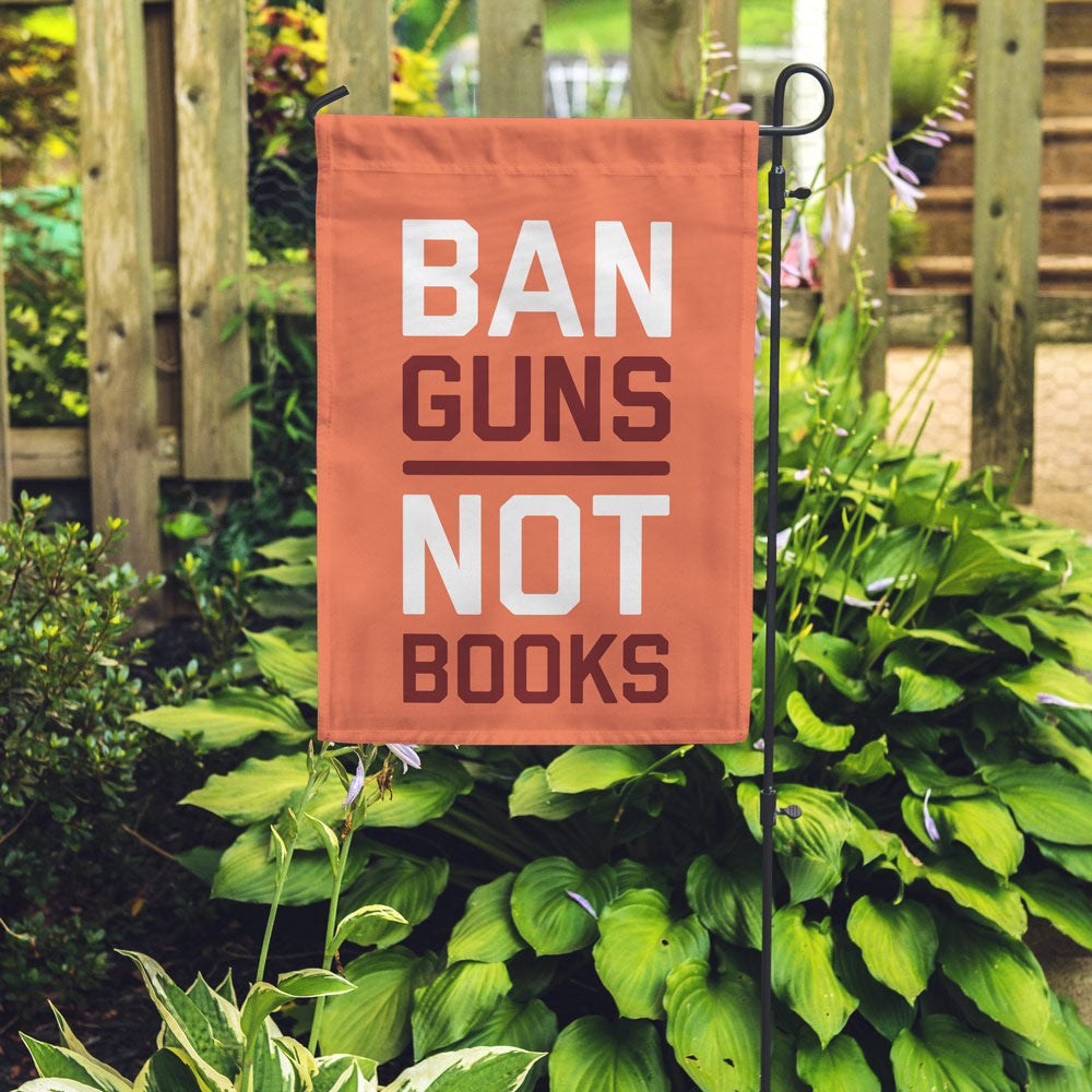Ban Guns Not Books Garden Flag