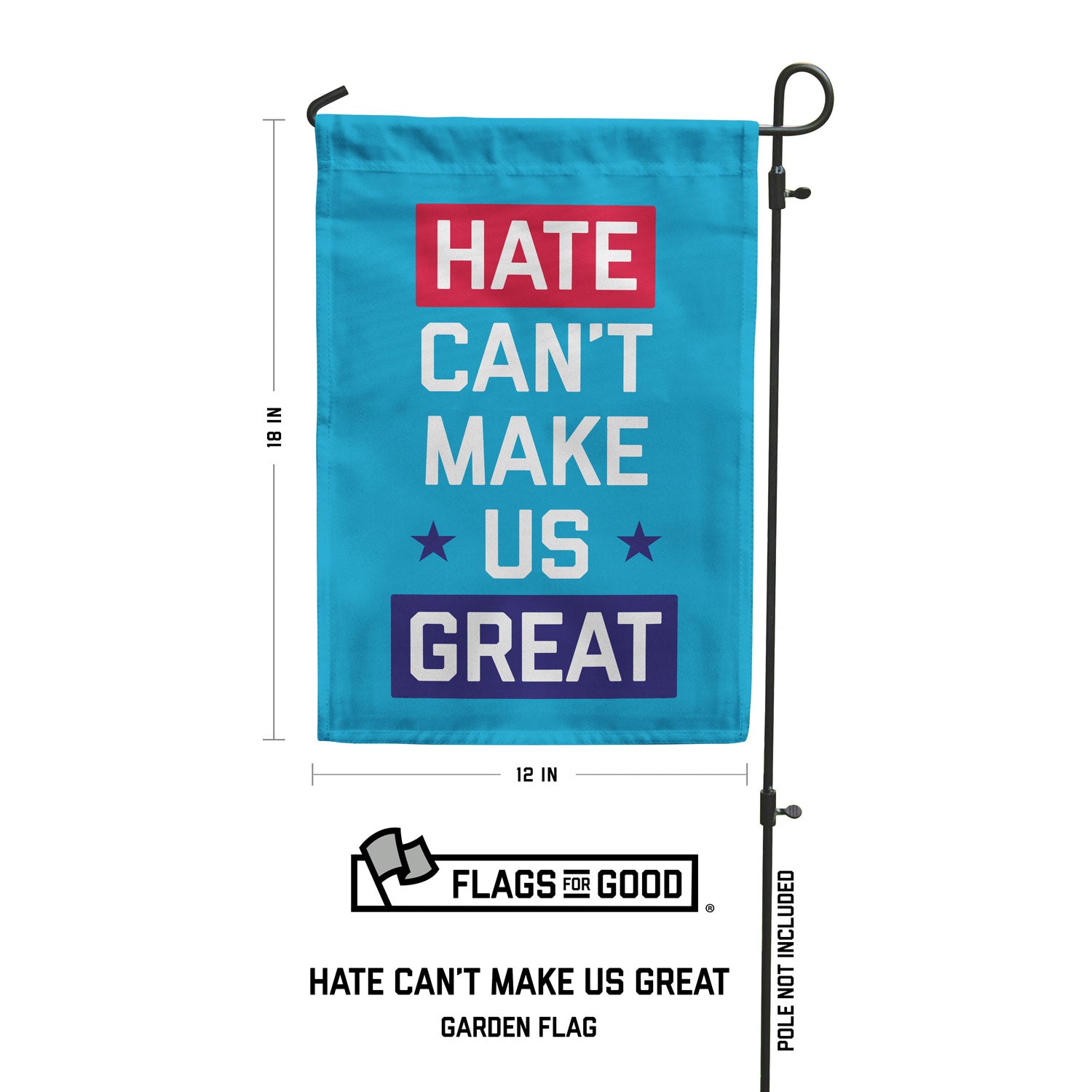 "Hate Can't Make Us Great" blue garden flag specs by Flags For Good
