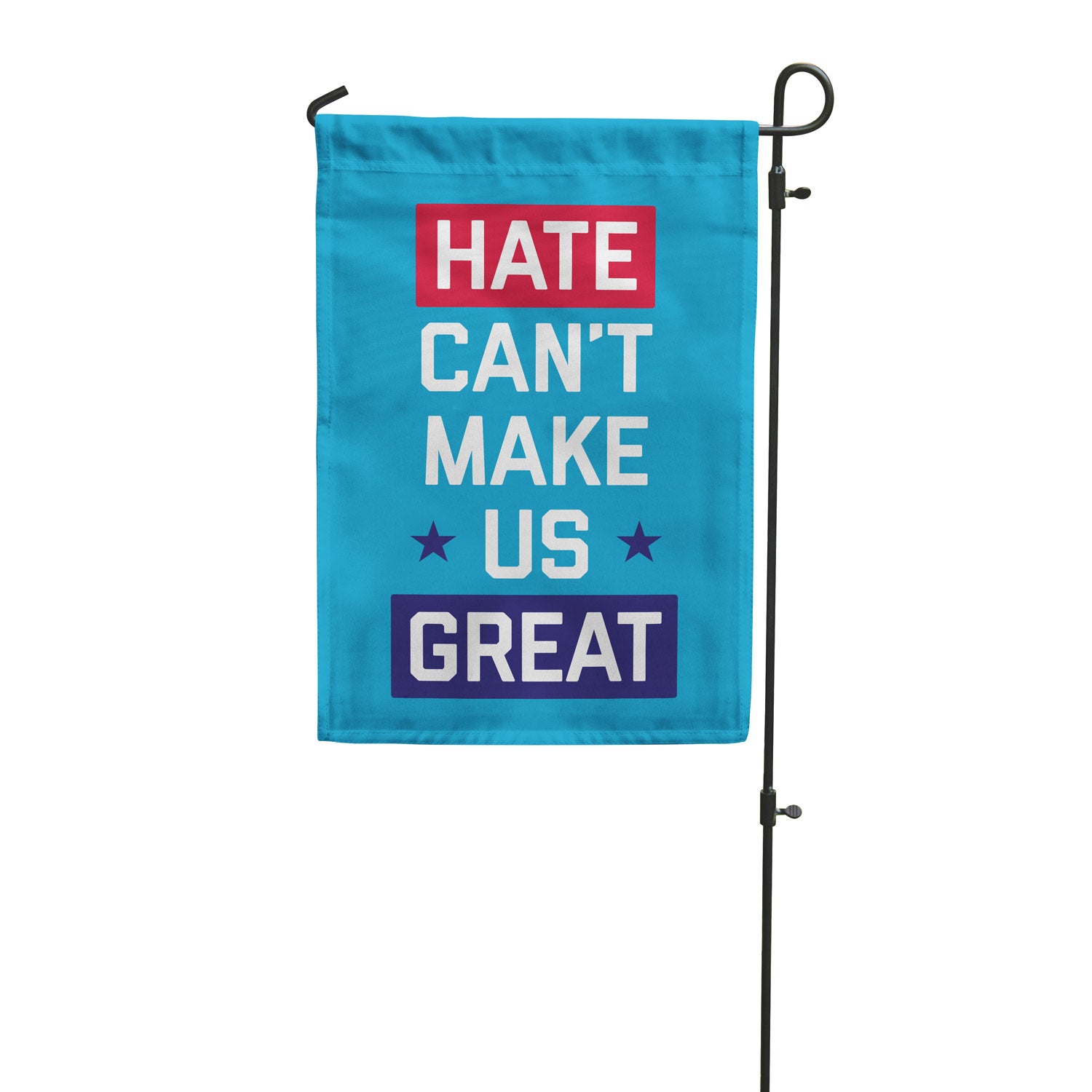 "Hate Can't Make Us Great" blue garden flag by Flags For Good