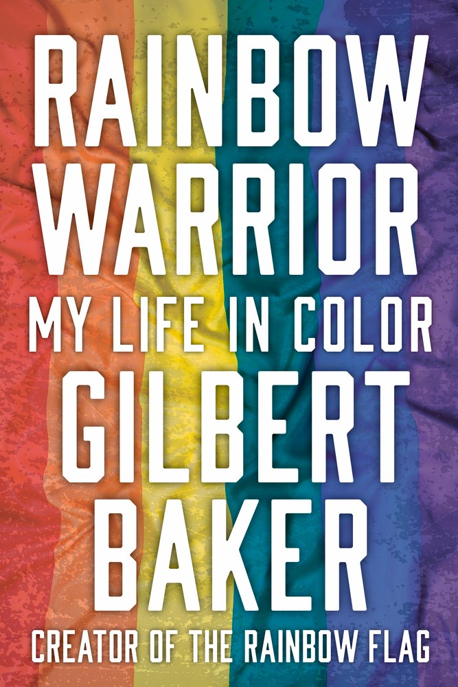Rainbow Warrior | My Life In Color by Gilbert Baker