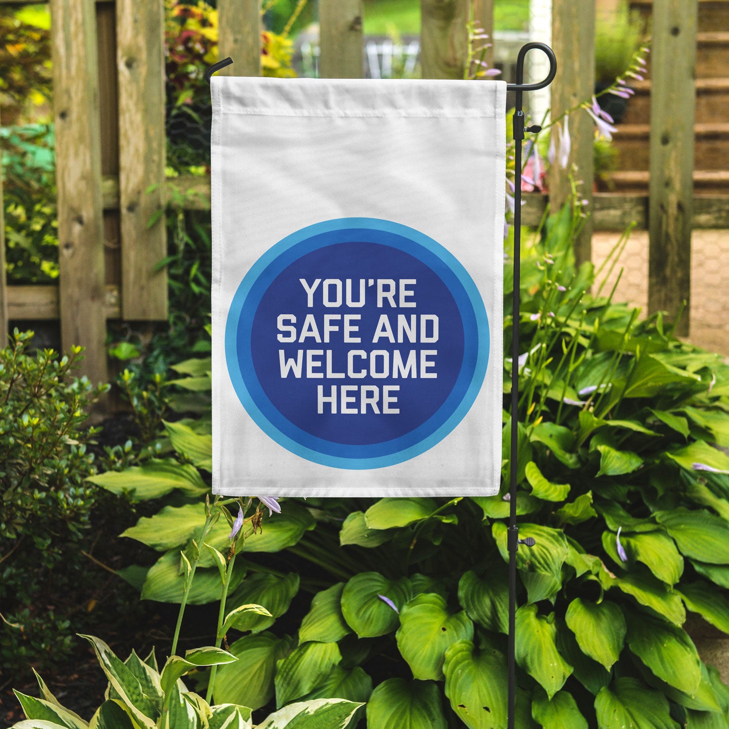 You're Safe & Welcome Here Garden Flag