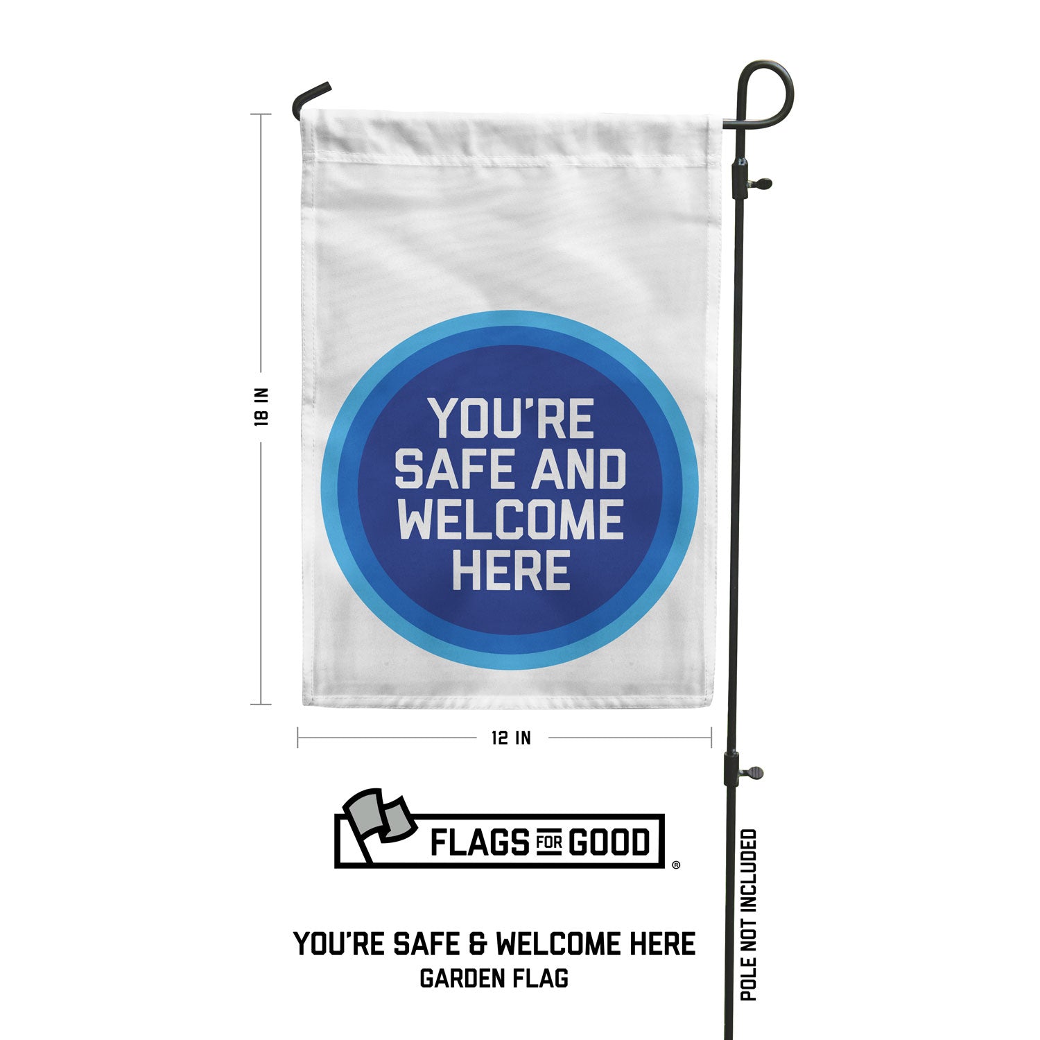 You're Safe & Welcome Here Garden Flag