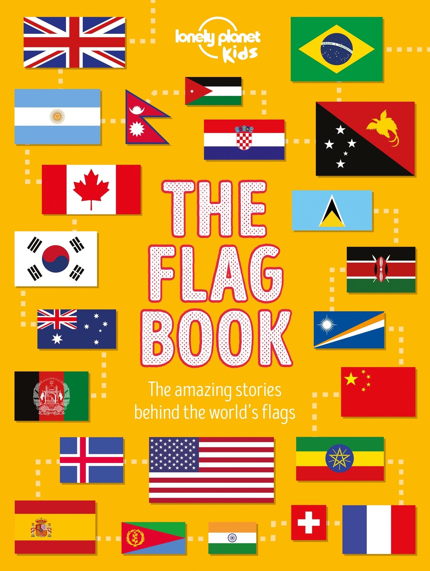 Book cover of 'The Flag Book' by Lonely Planet Kids with various flags on a yellow background