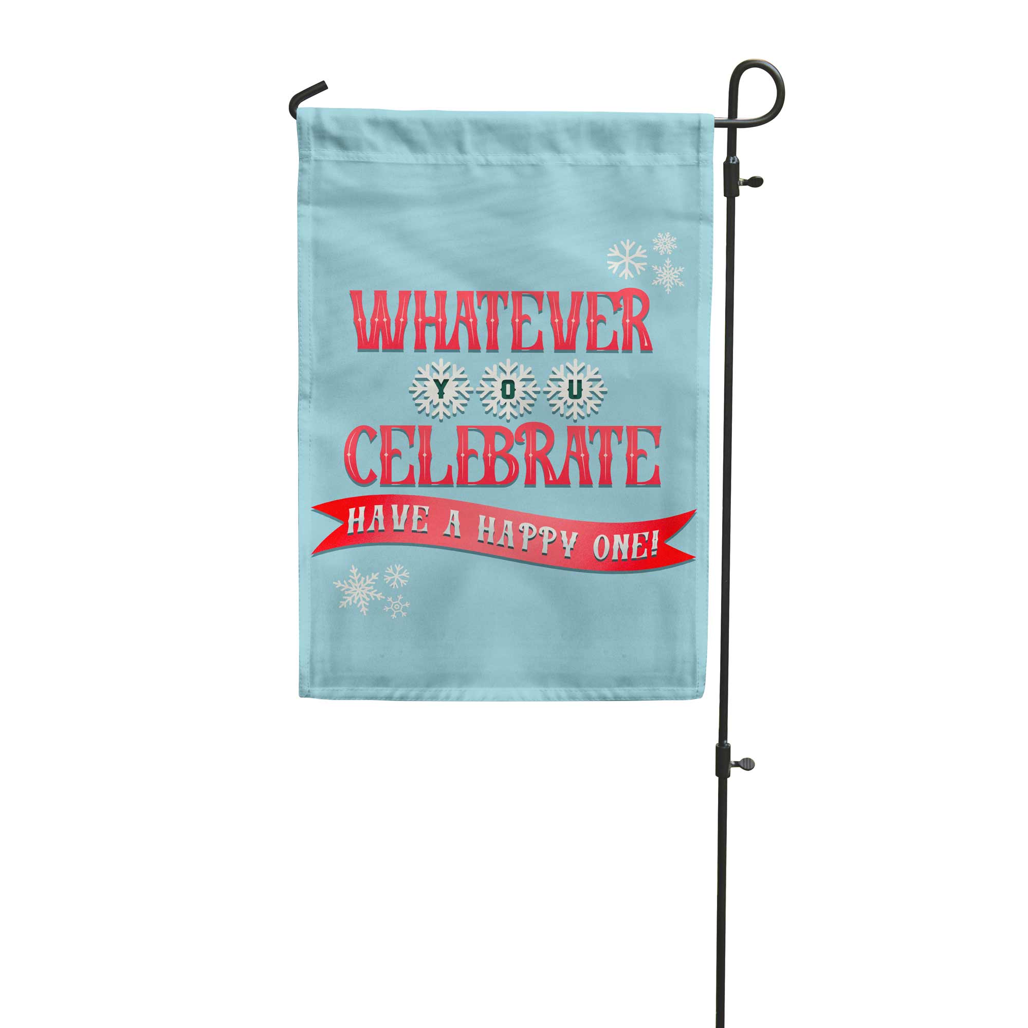 whatever you celebrate, have a happy one garden flag designed in house at flags for good