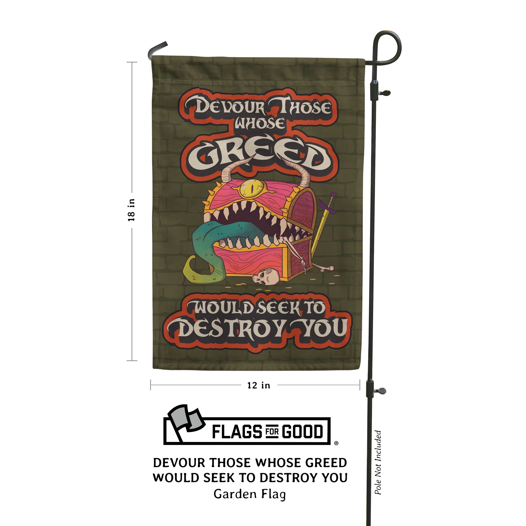 PREORDER "Devour Those Whose Greed Would Seek To Destroy You" Garden Flag