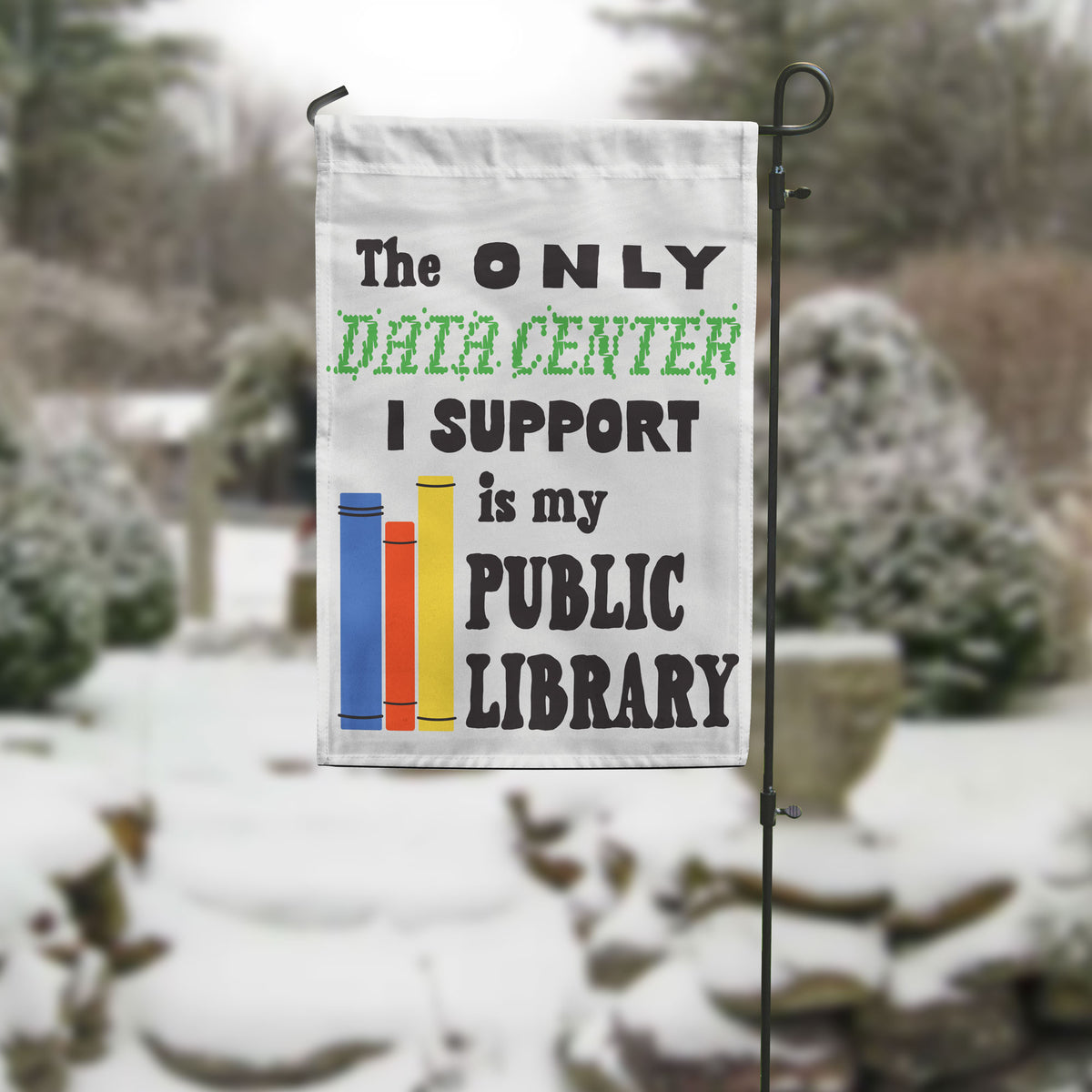 Support Libraries Garden Flag