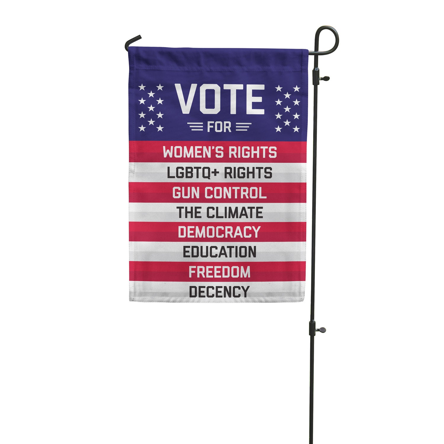 VOTE FOR - Women's Rights, LGBTQ+ Rights, Gun Control, The Climate, Democracy, Education, Freedom, Decency - Garden Flag by Flags For Good