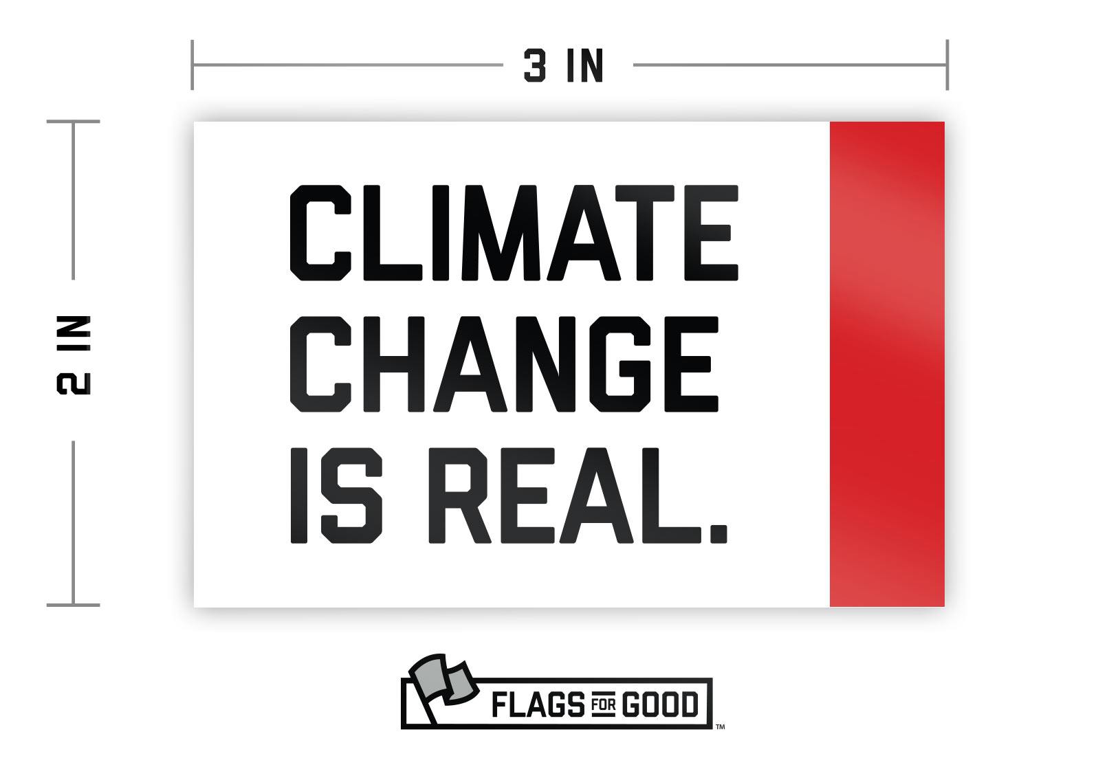Climate Change Is Real Sticker measuring 2 by 3 inches