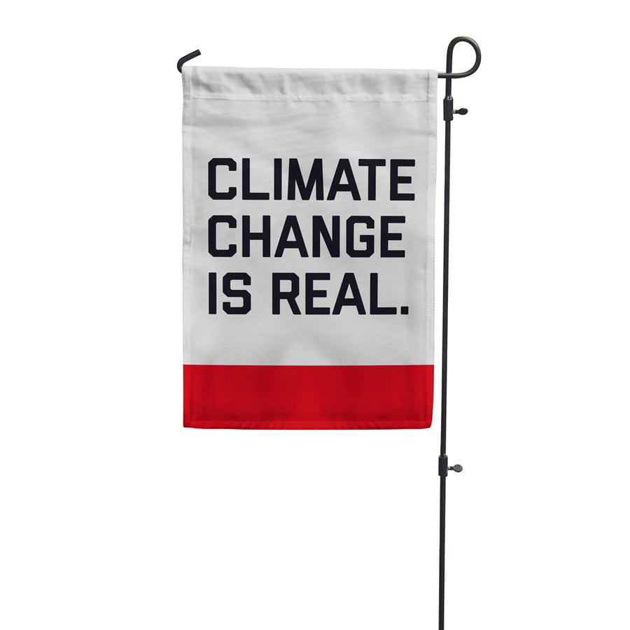 Climate change is real garden flag