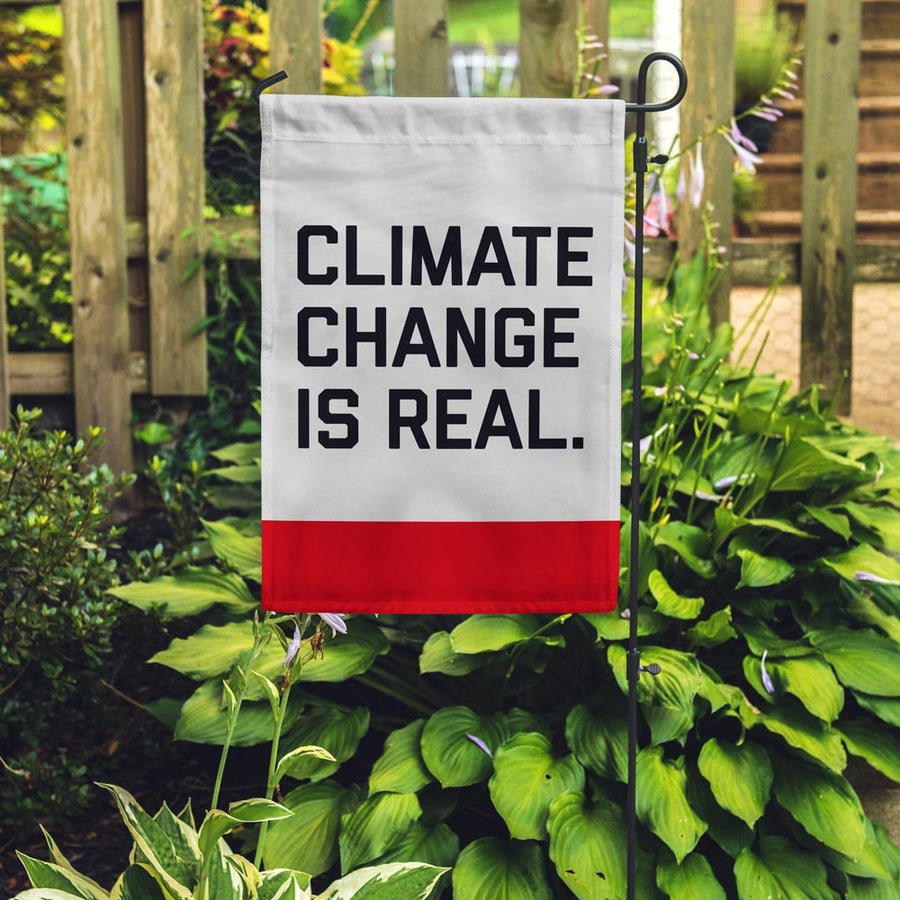 Climate Change Is Real Garden Flag
