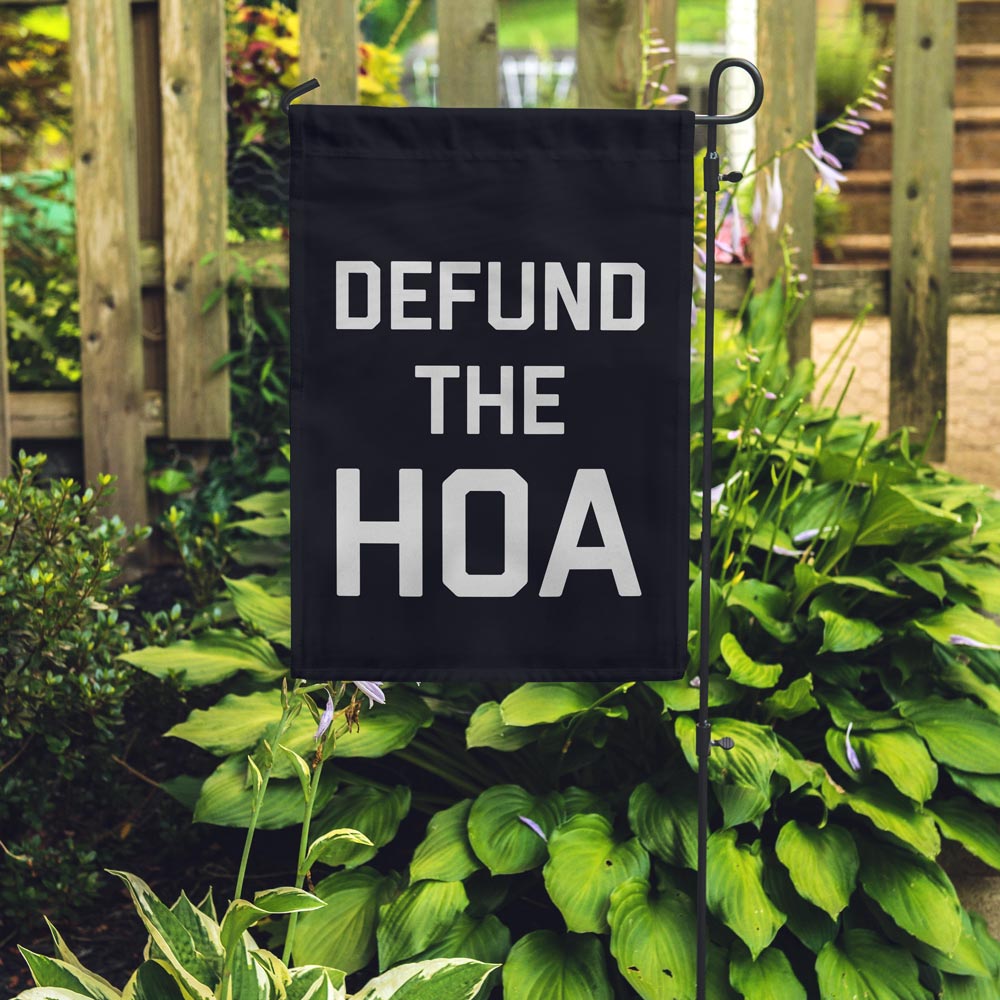Defund The HOA Garden Flag