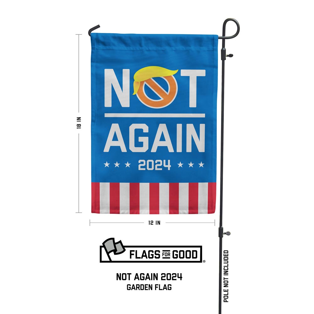 &quot;Not Again 2024&quot; Anti-Trump Blue Garden Flag Front Specs