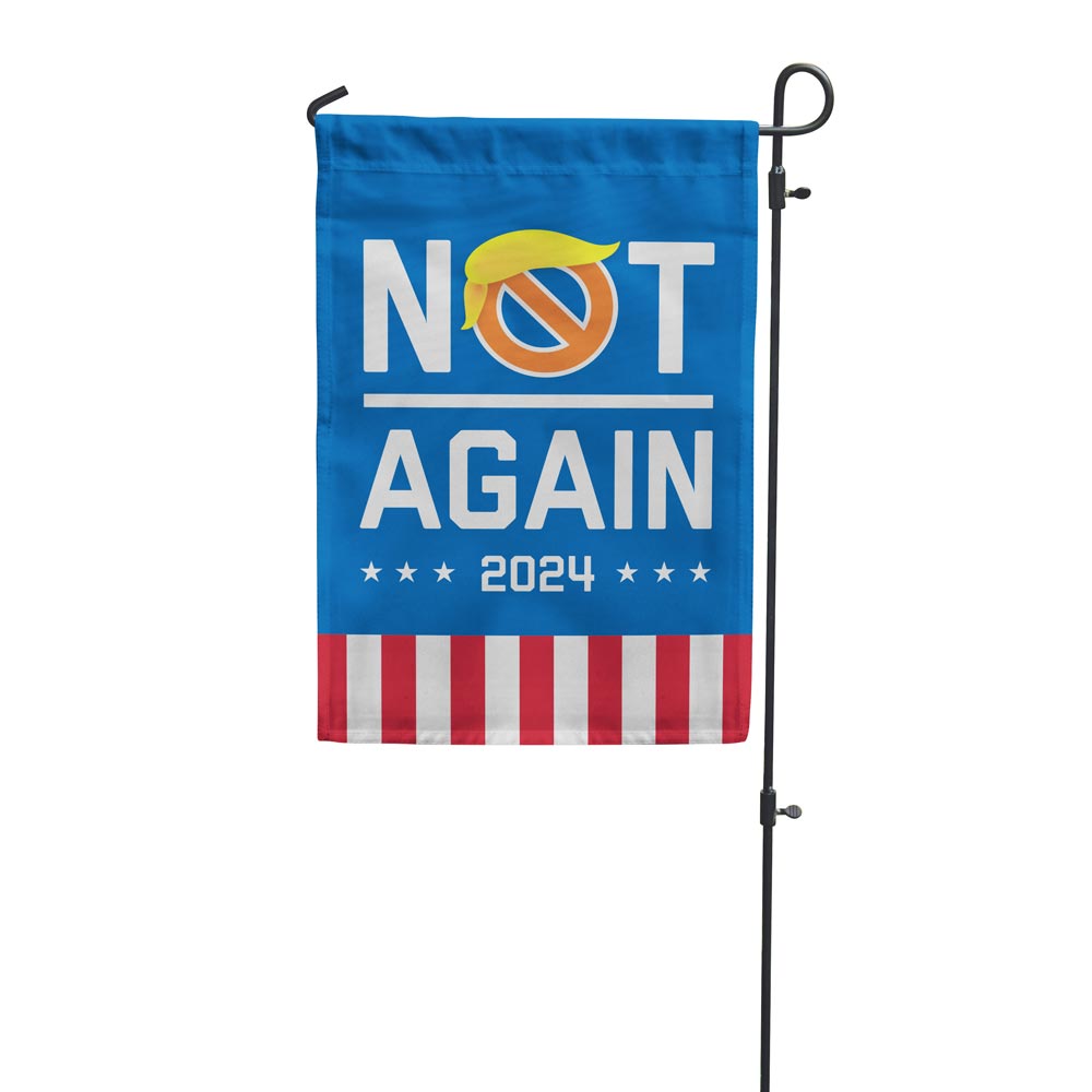 &quot;Not Again 2024&quot; Anti-Trump Blue Garden Flag Front