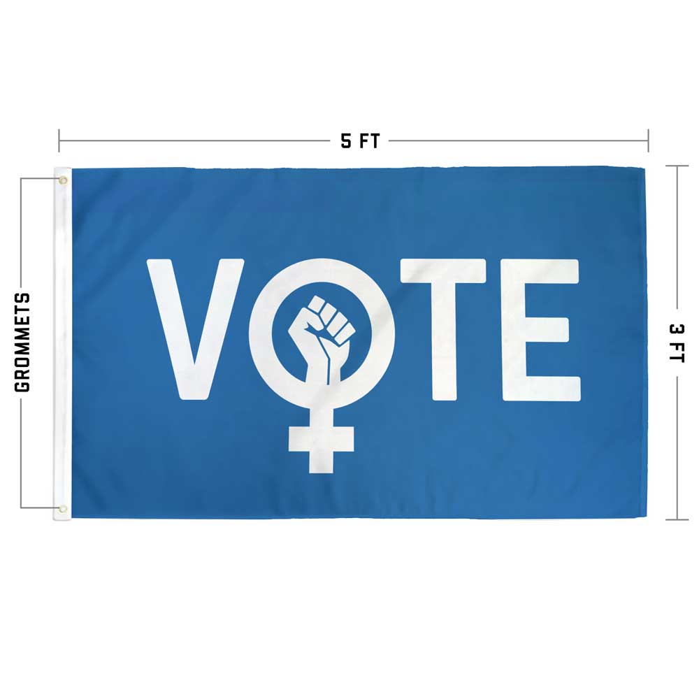 A blue flag with the word VOTE but the “O” is the symbol for females with a raised fist inside of it at 3ft x 5ft