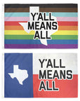 Y'all Means All Flags - Texas - Flags For Good