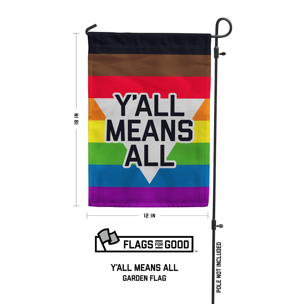 Y&#39;all Means All Garden Flag