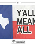 Y'all Means All Flag - Texas - Flags For Good